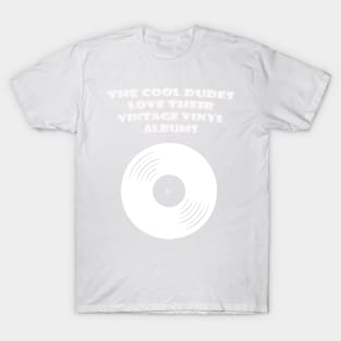 COOL DUDES LOVE VINTAGE VINYL WHITE T-Shirt